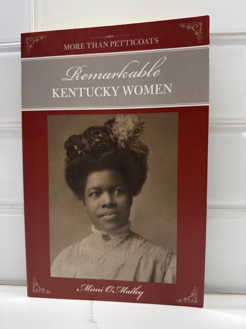 More Than Petticoats: Remarkable Kentucky Women, Paperback, Mimi O' Malley